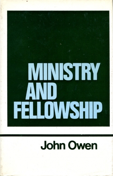 The Works of John Owen volume 13 (xiii) : Ministry and Fellowship Image for The Works of John Owen volume 13 (xiii) : Ministry and Fellowship