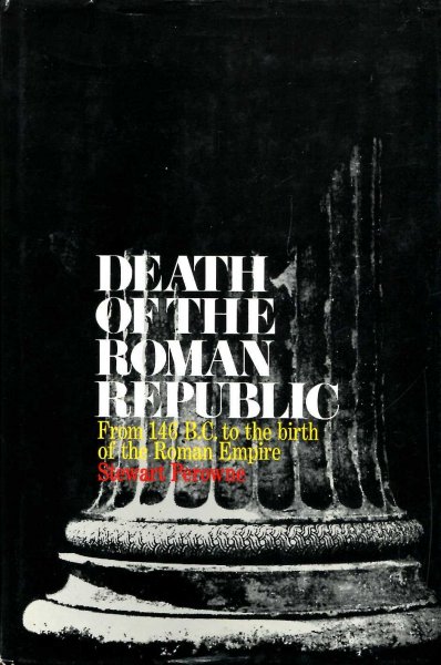 Image for Death of the Roman Republic From 146BC to the birth of the Roman Empire