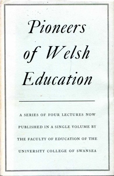 Image for Pioneers of Welsh Education : Four Lectures