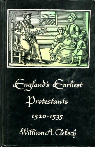 Image for England's Earliest Protestants 1520-1535