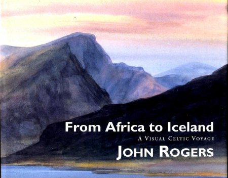 Image for From Africa to Iceland : A Visual Celtic Voyage