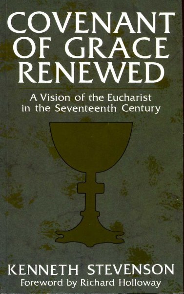 Image for Covenant of Grace Renewed : Vision of the Eucharist in the Seventeenth Century