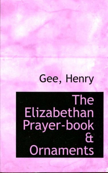 Image for The Elizabethan Prayer-Book & Ornaments with An Appendix of Documents