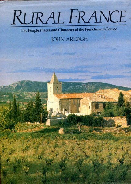 Image for Rural France : the people, places and character of the Frenchman's France