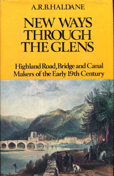 Image for New Ways Through the Glens : Highland Road, Bridge and Canal Makers of the Early Nineteenth Century