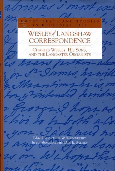 Image for Wesley-Langshaw Correspondence : Charles Wesley, His Sons, and the Lancaster Organists (Emory Texts and Studies in Ecclesial Life)