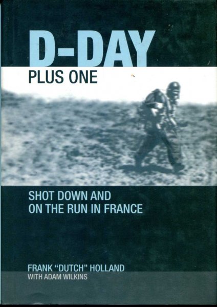 Image for D-Day Plus One : Shot Down and on the Run in France