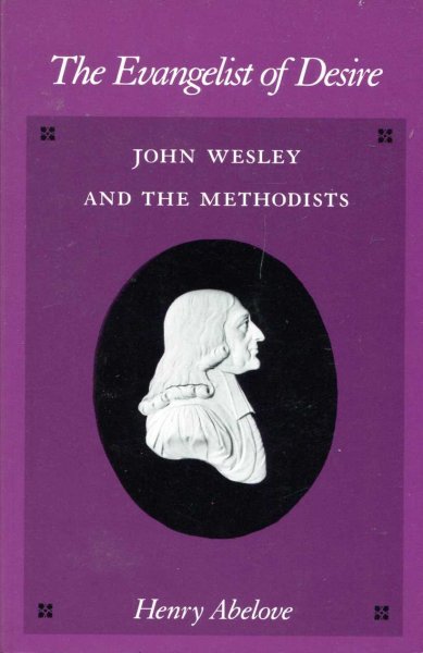 Image for The Evangelist of Desire : John Wesley and the Methodists