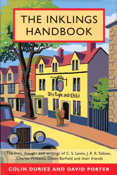 Image for The Inklings Handbook : The Lives, Thought and Writings of C.S. Lewis, J.R.R. Tolkien, Charles Williams, Owen Barfield and Their Friends