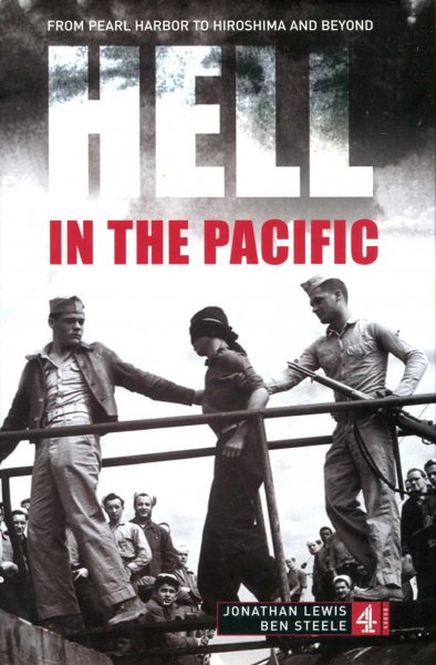Image for Hell in the Pacific : From Pearl Harbor to Hiroshima and beyond