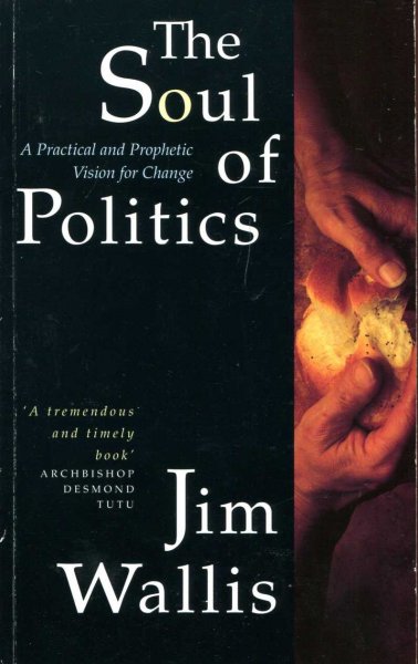 Image for THE SOUL OF POLITICS a practical and prophetic vision for change