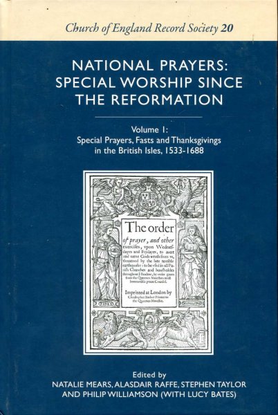 Image for National Prayers : Special Worship since the Reformation volume 1 : Special Prayers, Fasts and Thanksgivings in the Britisdh Isles 1533-1688