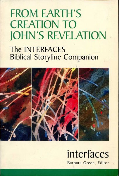 Image for From Earth's Creation to John's Revelation the Interfaces Biblical Storyline Companion