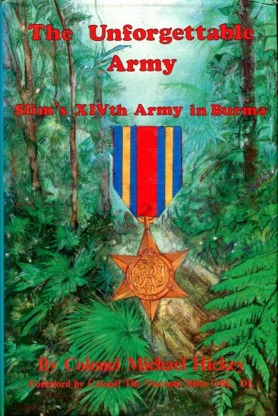 Image for The Unforgettable Army : Slim's XIVth Army in Burma