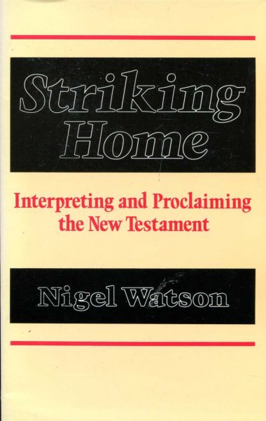 Image for Striking Home : Interpreting and Proclaiming the New Testament