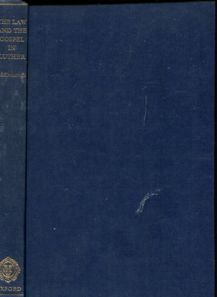 The Law and the Gospel in Luther - a study of Martin Luther's Confessional Writings Image for The Law and the Gospel in Luther - a study of Martin Luther's Confessional Writings