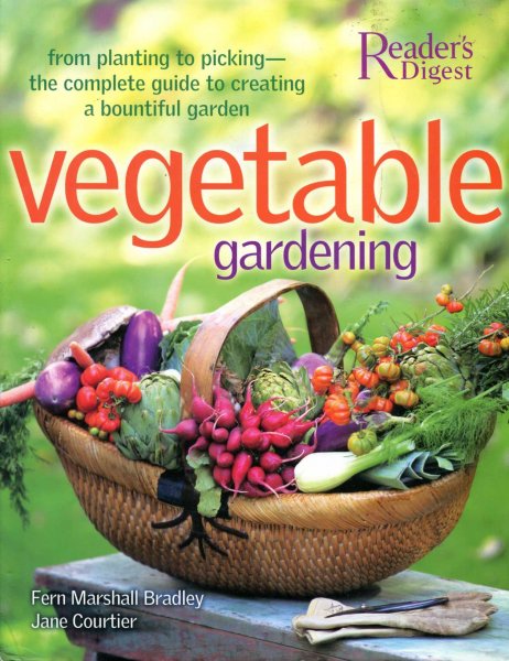 Image for Vegetable Gardening : From Planting to Picking - The Complete Guide to Creating a Bountiful Garden