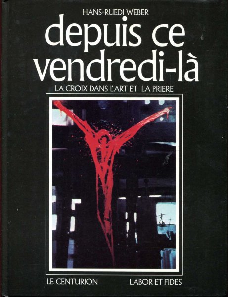 Image for Depuis ce vendredi-la La Croix dans l'art et la priere