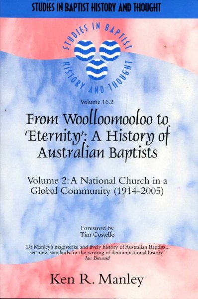 Image for From Woolloomooloo to "Eternity": A History of Australian Baptists, Volume 2 : A National Church in a Global Community (1914-2005)