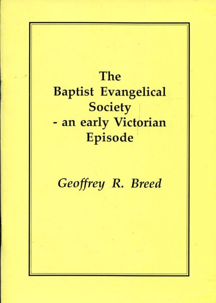 Image for The Baptist Evangelical Society : An Early Victorian Episode