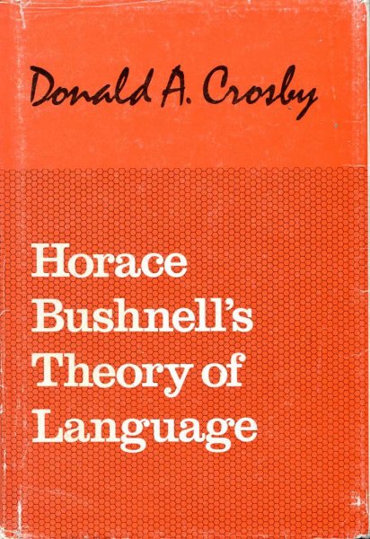 Image for Horace Bushnell's Theory of Language : In the Context of Other Nineteenth-Century Philosophies of Language (Studies in Philosophy)