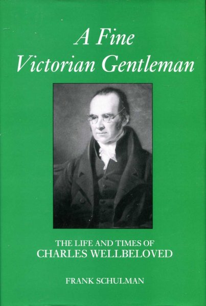 Image for A Fine Victorian Gentleman : The Life and Times of Charles Wellbeloved
