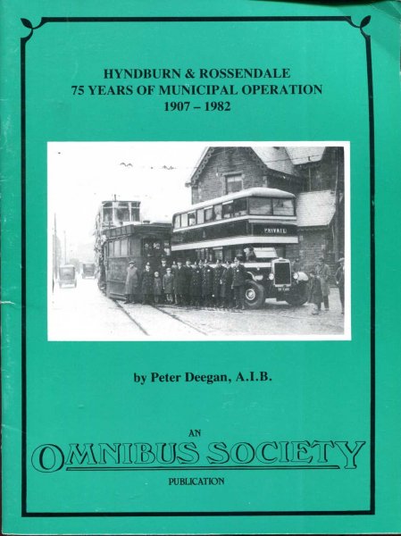 Image for The Development of Lancashire's Trams and Buses Part One: South-eastern Area - Hyndburn and Rossendale, 75 Years of Municipal Operation