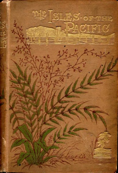 Image for The Isles of the Pacific or Sketches from the South Seas