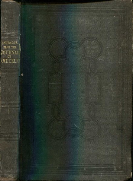 Image for Extracts from the Letters and Journal of Daniel Wheeler, now engaged in a religious visit.. of the islands of the Pacific Ocean, Van Dienen's Land, and New South Wales (four parts in one)