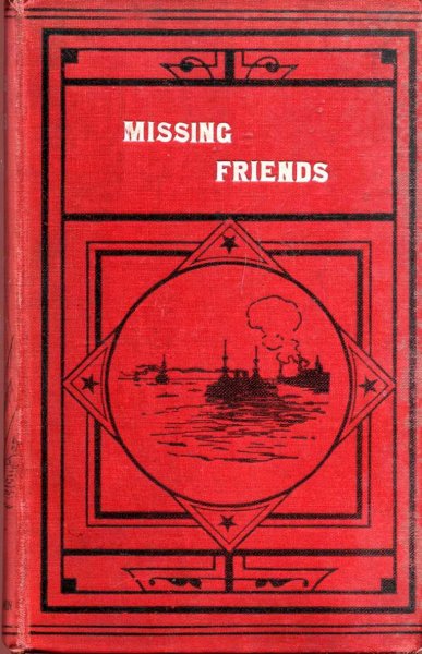 Image for Missing Friends being the adventures of a Danish Emigrant in Queensland (1871-1880)