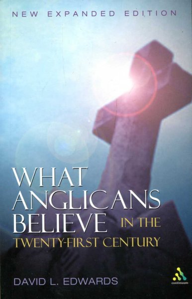 Image for What Anglicans Believe in the 21st Century