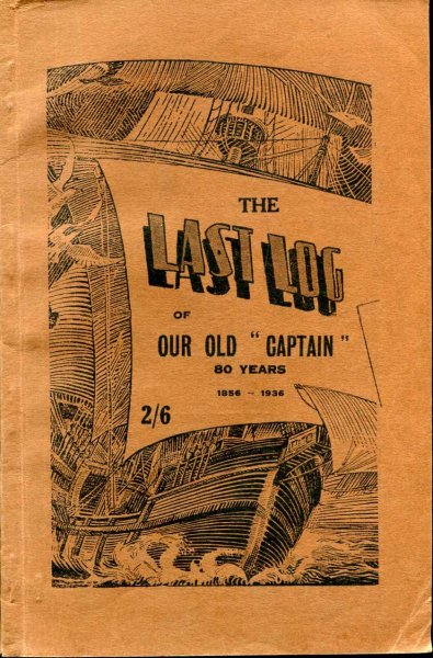 The Last Log of Our Old "Captain" 80 years 1856-1936 Image for The Last Log of Our Old "Captain" 80 years 1856-1936