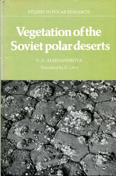 Image for Vegetation of the Soviet Polar Deserts (Studies in Polar Research)