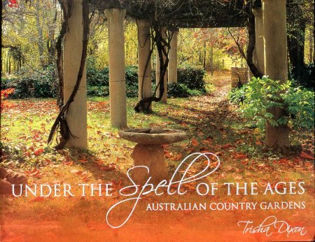 Image for Under the Spell of the Ages: Australian Country Gardens