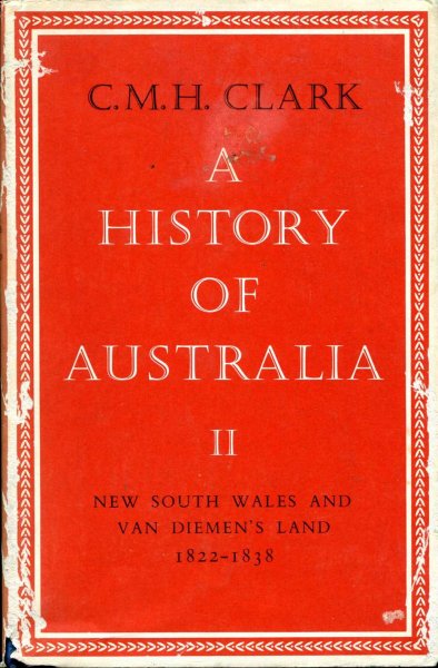 Image for A History of Australia : volume II New South Wales and Van Diemen's Land 1822-1838