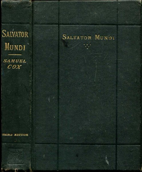 Salvator Mundi : or Is Christ the Saviour of all Men? Image for Salvator Mundi : or Is Christ the Saviour of all Men?