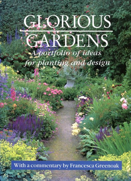 Image for Glorious Gardens : A Portfolio of Ideas for Planting and Design