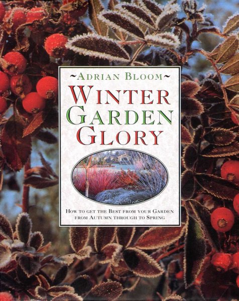 Image for Winter Garden Glory How to get the best from your garden from autumn to spring