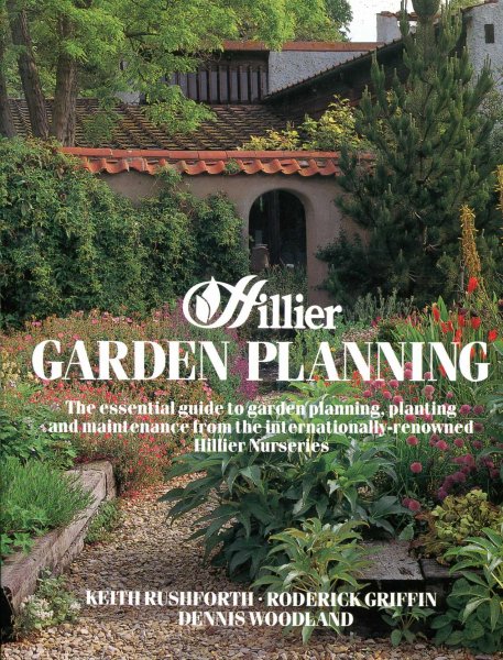 Image for Hillier Garden Planning the essential guide to garden planning, planting and maintenance from the internationally-renowned Hillier Nurseries