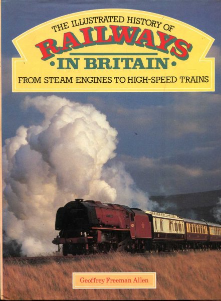Image for The Illustrated History of Railways in Britain