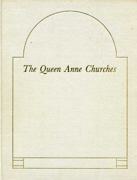 Image for The Queen Anne Churches : A Catalogue of the Papers in Lambeth Palace Library of the Commission for Building Fifty New Churches in London and Westminster