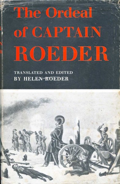 Image for The Ordeal of Captain Roeder, from the Diary of an Officer in the First Battalion of Hessian Lifeguards 1812-15