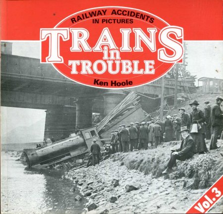 Image for Trains in Trouble : Railway Accidents in Pictures Volume 3