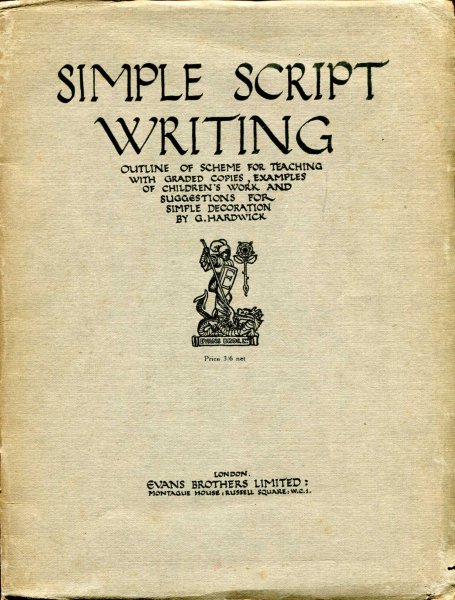 Simple Script Writing, outline of scheme for teaching with Graded copies, examples of children's work and suggestions for simple decoration Image for Simple Script Writing, outline of scheme for teaching with Graded copies, examples of children's work and suggestions for simple decoration