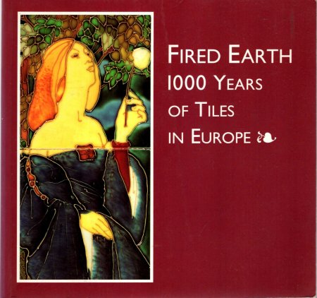 Image for Fired Earth : 1000 Years of Tiles in Europe