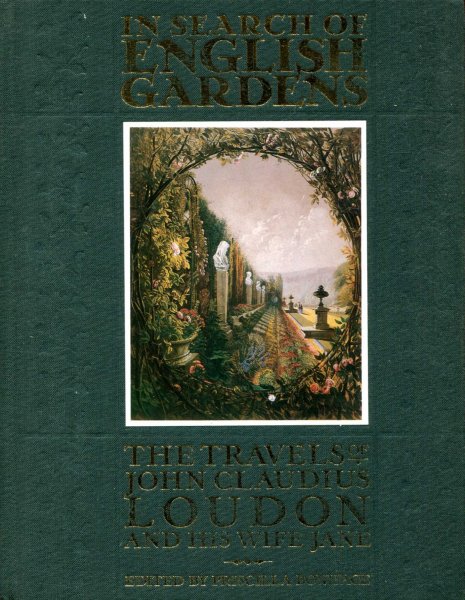 Image for In Search of English Gardens - the travels of John Claudius Loudon and his wiffe Jane