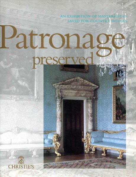 Image for Patronage Preserved an exhibition of masterpieves saved for country houses January 3rd - 20th 1991