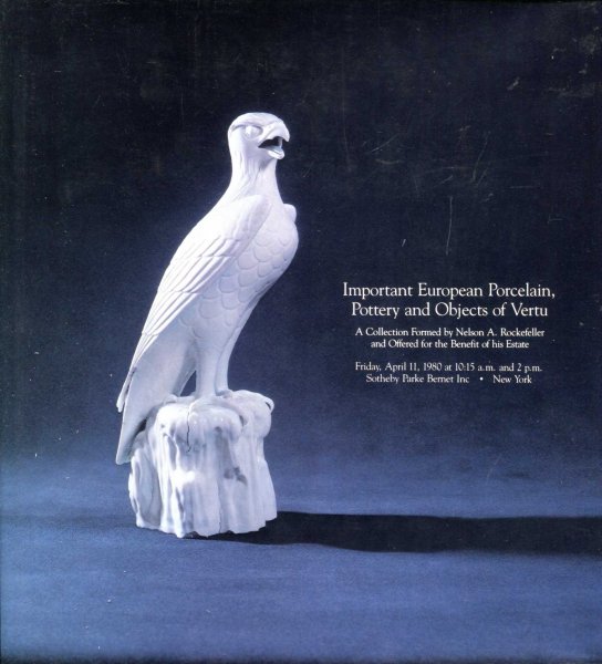 Image for Important European Porcelain Pottery and Objects of Vertu, a collection formed by Nelson A Rockerfeller, April 11 1980
