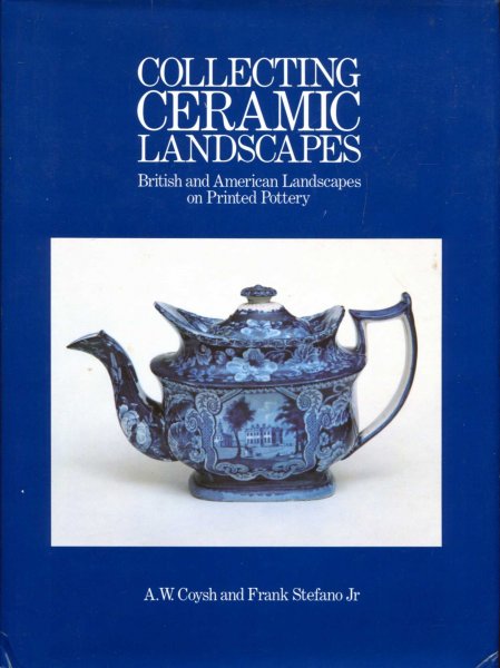 Image for Collecting Ceramic Landscapes : British and American Landscapes on Printed Pottery