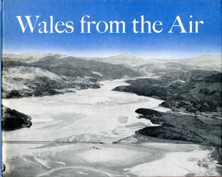 Image for Wales from the Air - a survey of the physical and cultural landscape